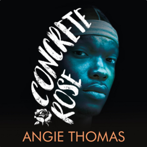 Concrete Rose by Angie Thomas