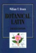 Botanical Latin: History, Grammar, Syntax, Terminology, and Vocabulary by William Thomas Stearn