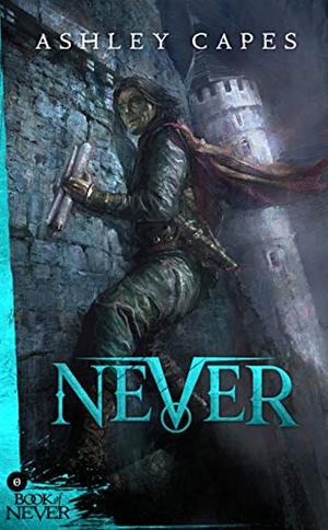 Never by Ashley Capes, Ashley Capes