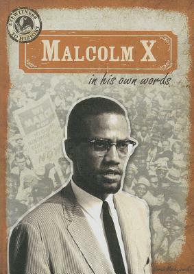 Malcolm X in His Own Words by Sara Machajewski, Sarah Machajewski