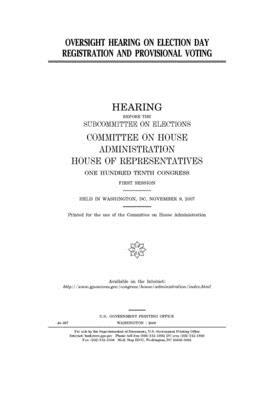 Oversight hearing on election day registration and provisional voting by United S. Congress, Committee on House Administrati (house), United States House of Representatives