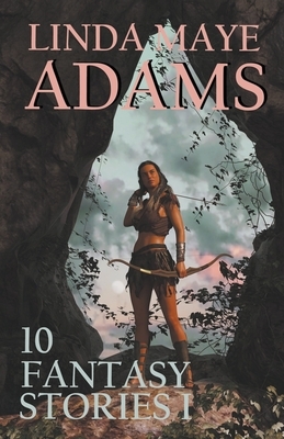 10 Fantasy Stories I by Linda Maye Adams