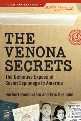 The Venona Secrets: The Definitive Exposé of Soviet Espionage in America by Herbert Romerstein, Eric Breindel