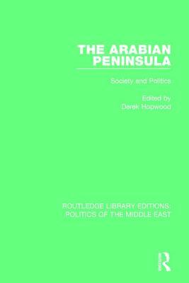 The Arabian Peninsula: Society and Politics by 