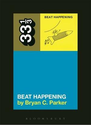 Beat Happening by Bryan C. Parker