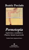 Pornotopia: Arquitectura y sexualidad en 'Playboy' durante la guerra fría by Paul B. Preciado