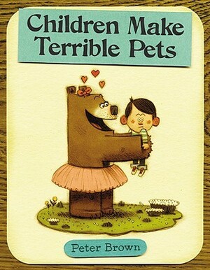 Children Make Terrible Pets by Peter Brown