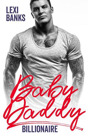 Baby Daddy Billionaire by Lexi Banks