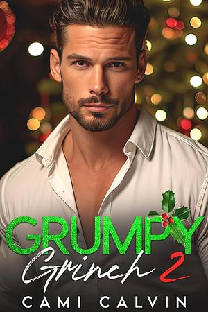 Grumpy Grinch 2 by Cami Calvin