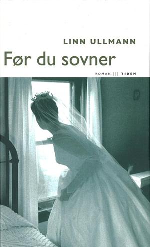 Før du sovner: roman by Linn Ullmann