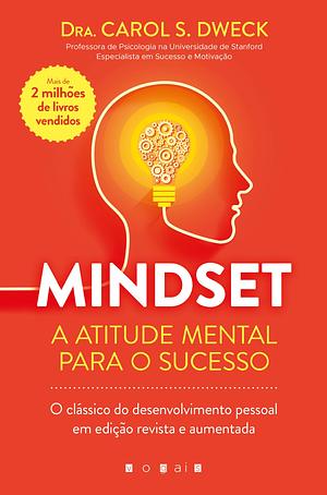 Mindset: A Atitude Mental para o Sucesso by Carol S. Dweck