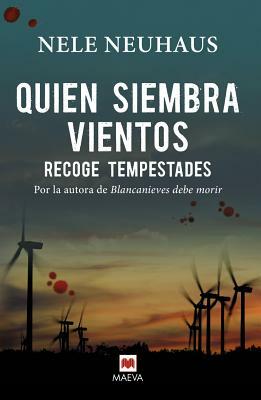 Quien Siembra Vientos Recoge Tempestades by Nele Neuhaus