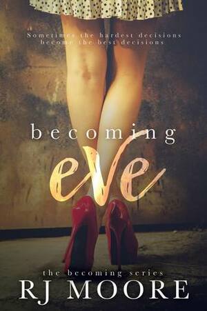 Becoming Eve by R.J. Moore