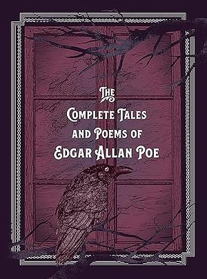 The Complete Tales & Poems of Edgar Allan Poe (Timeless Classics) by Edgar Allan Poe