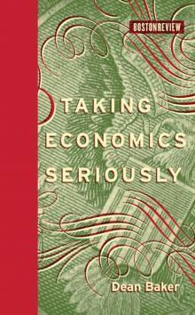 Taking Economics Seriously by Dean Baker