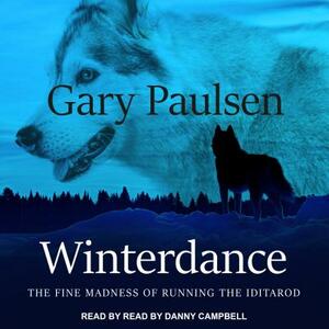 Winterdance: The Fine Madness of Running the Iditarod by Gary Paulsen