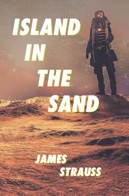 Island in the Sand by James Strauss