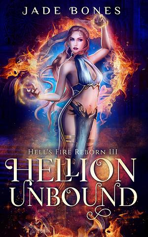 Hellion Unbound  by Jade Bones