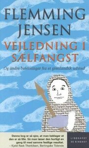 Vejledning I Sælfangst Og Andre Beretninger Fra Et Grønlandsk Udsted by Flemming Jensen