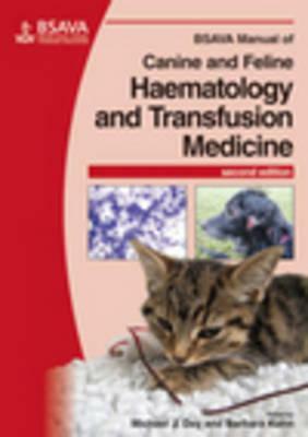 BSAVA Manual of Canine and Feline Haematology and Transfusion Medicine by 