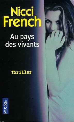 Au pays des vivants by Nicci French