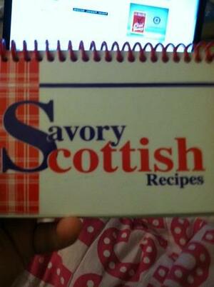 Savory Scottish Recipes by Julie Jensen McDonald