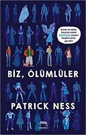 Biz, Ölümlüler by Patrick Ness