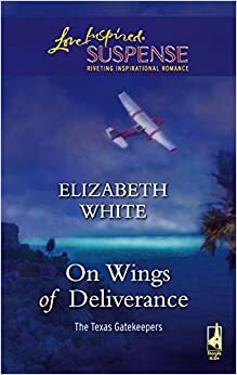 On Wings Of Deliverance by Elizabeth White