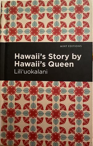 Hawaii's Story by Hawaii's Queen by Liliuokalani