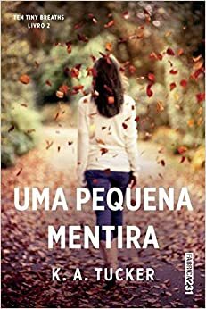 Uma Pequena Mentira by K.A. Tucker