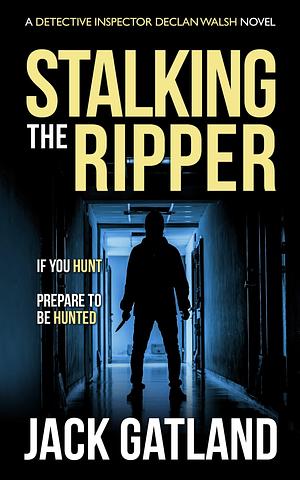 Stalking the Ripper by Jack Gatland