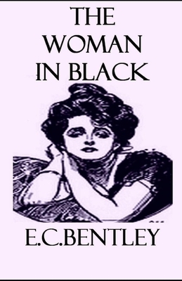 The Woman in Black Illustrated by E. C. Bentley