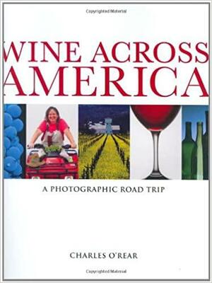 Wine Across America: A Photographic Road Trip by Daphne Larkin