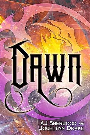 Dawn by A.J. Sherwood, Jocelynn Drake