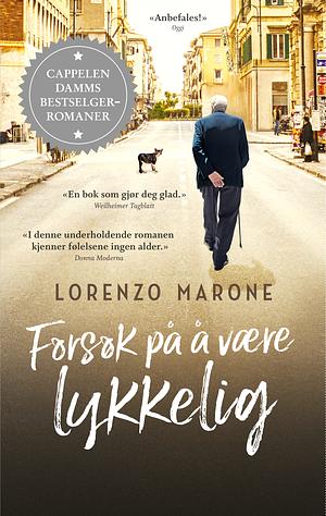 Forsøk på å være lykkelig by Lorenzo Marone