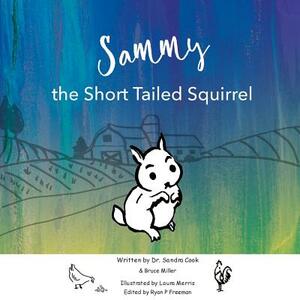 Sammy the Short Tailed Squrriel by Bruce Miller