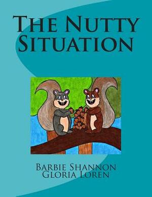 The Nutty Situation by Gloria Loren, Barbie Shannon