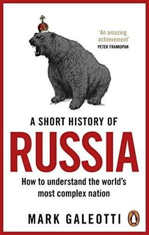 A Short History of Russia by Mark Galeotti