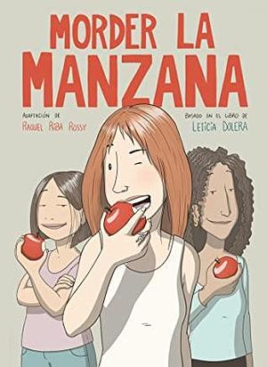 Morder la manzana by Raquel Riba Rossy, Leticia Dolera