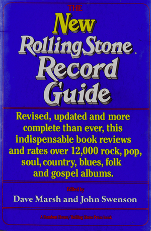 The New Rolling Stone Record Guide by John Swenson, Dave Marsh