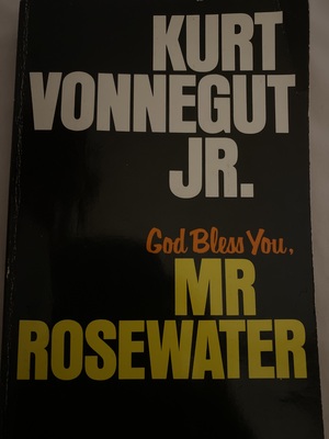 God Bless You, Mr. Rosewater or Pearls Before Swine by Kurt Vonnegut