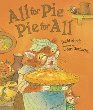 All for Pie, Pie for All by Valeri Gorbachev, David Martin