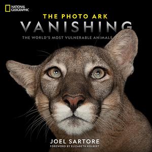 The Photo Ark Vanishing: The World's Most Vulnerable Animals by Joel Sartore