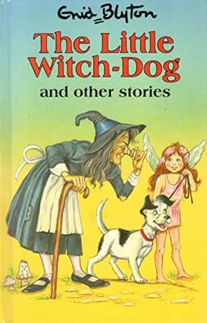 The Little Witch-Dog and Other Stories by Georgina Hargreaves, Enid Blyton