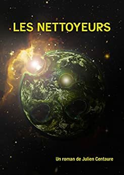 Les nettoyeurs. by Julien Centaure