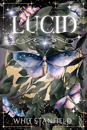 Lucid by Whit Stanfield