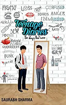 Teenage Diaries: The Days That Were by Saurabh Sharma