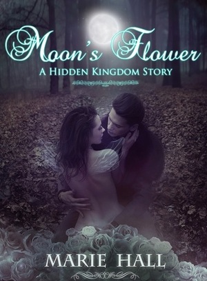 Moon's Flower by Marie Hall