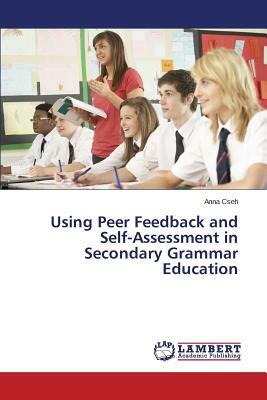 Using Peer Feedback and Self-Assessment in Secondary Grammar Education by Cseh Anna