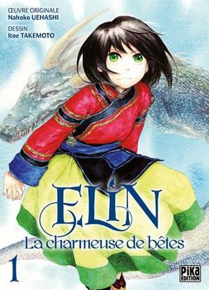 Elin, la charmeuse de bêtes, tome 1 by Itoe Takemoto, Emmanuel Bonavita, Nahoko Uehashi